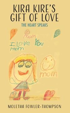 portada Kira Kire's Gift of Love: The Heart Speaks