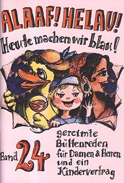 portada Alaaf! Helau! Heute Machen wir Blau! Band 24 - Gereimte Büttenreden für Damen & Herren und ein Kindervortrag (en Alemán)