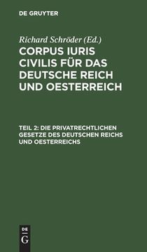 portada Die Privatrechtlichen Gesetze des Deutschen Reichs und Oesterreichs (German Edition) [Hardcover ] (en Alemán)