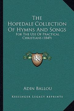 portada the hopedale collection of hymns and songs: for the use of practical christians (1849) (en Inglés)