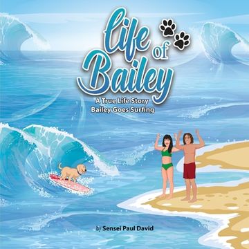 portada Life of Bailey A True Life Story: Bailey Goes Surfing (en Inglés)