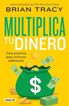 portada Multiplica tu Dinero. Guía Práctica Para Volverse Millonario (in Spanish)