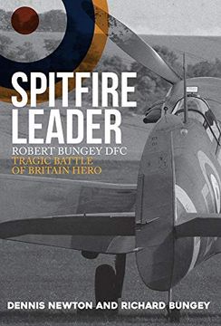 portada Spitfire Leader: Robert Bungey Dfc, Tragic Battle of Britain Hero (en Inglés)