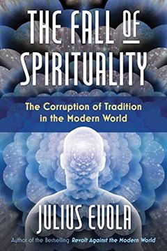 portada The Fall of Spirituality: The Corruption of Tradition in the Modern World (in English)
