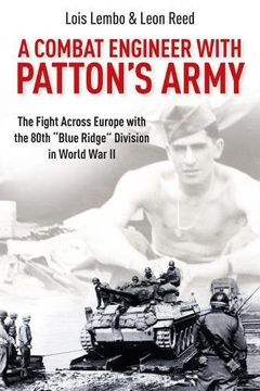 portada A Combat Engineer With Patton’S Army: The Fight Across Europe With the 80Th “Blue Ridge” Division in World war ii (in English)