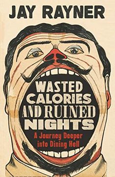 portada Wasted Calories and Ruined Nights: A Journey Deeper Into Dining Hell 