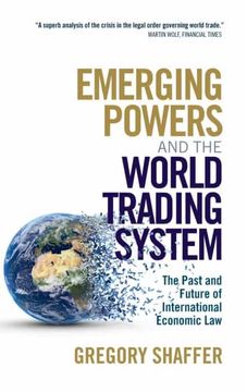 portada Emerging Powers and the World Trading System: The Past and Future of International Economic law (en Inglés)