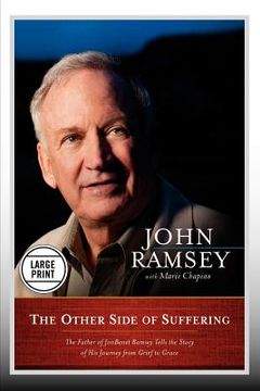 portada the other side of suffering: the father of jonbenet ramsey tells the story of his journey from grief to grace (in English)