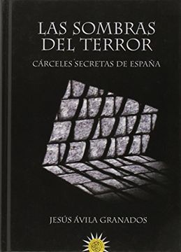 portada las sombras del terror: cárceles secretas de españa