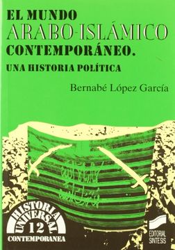 portada Mundo Arabo-Islamico Contemporaneo, El (Historia Universal) (Spanish Edition)