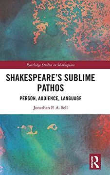 portada Shakespeare's Sublime Pathos: Person, Audience, Language (Routledge Studies in Shakespeare) 