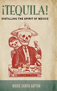 portada Tequila! Distilling the Spirit of Mexico (in English)