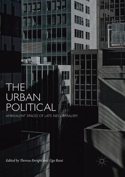 portada The Urban Political: Ambivalent Spaces of Late Neoliberalism (en Inglés)