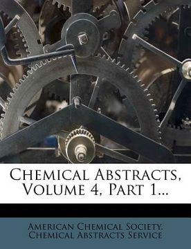 portada chemical abstracts, volume 4, part 1... (en Inglés)