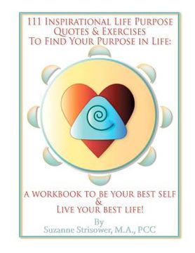 portada 111 inspirational life purpose quotes and exercises to find your purpose in life (en Inglés)