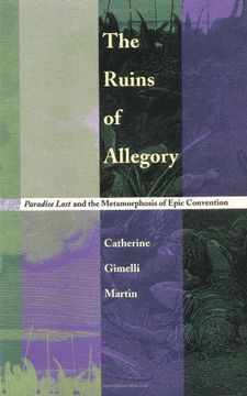 portada The Ruins of Allegory: Paradise Lost and the Metamorphosis of Epic Convention (in English)