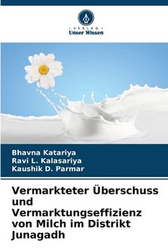 portada Vermarkteter Überschuss und Vermarktungseffizienz von Milch im Distrikt Junagadh (en Alemán)