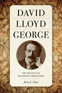 portada David Lloyd George: The Politics of Religious Conviction (en Inglés)