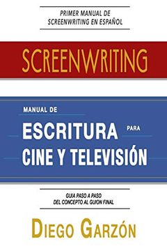 portada Screenwriting: Manual de Escritura Para Cine y Televisión