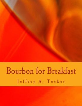portada Bourbon for Breakfast (Large Print Edition): Living Outside the Statist Quo