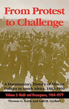 portada From Protest to Challenge, Volume 5: A Documentary History of African Politics in South Africa, 1882–1990: Nadir and Resurgence, 1964–1979 (in English)