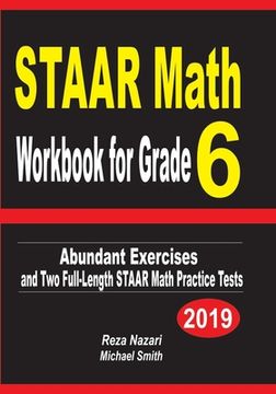 portada STAAR Math Workbook for Grade 6: Abundant Exercises and Two Full-Length STAAR Math Practice Tests (en Inglés)