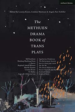 portada The Methuen Drama Book of Trans Plays: Sagittarius Ponderosa; The Betterment Society; How to Clean Your Room; She He Me; The Devils Between Us; Doctor