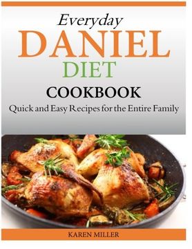 portada Everyday Daniel Diet Cookbook  Quick and Easy Recipes for the Entire Family