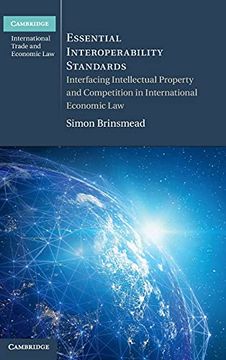 portada Essential Interoperability Standards: Interfacing Intellectual Property and Competition in International Economic law (Cambridge International Trade and Economic Law) 