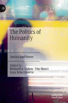 portada The Politics of Humanity: Justice and Power (in English)