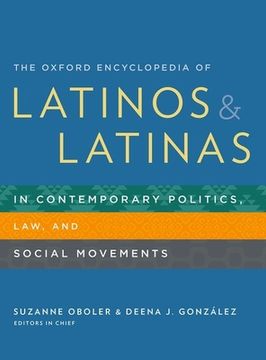 portada The Oxford Encyclopedia of Latinos and Latinas in Contemporary Politics, Law, and Social Movements (en Inglés)