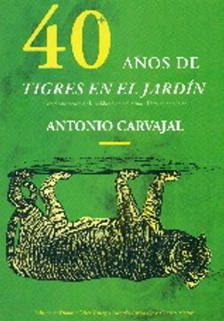 portada 40 Años De Tigres En El Jardin (in Spanish)