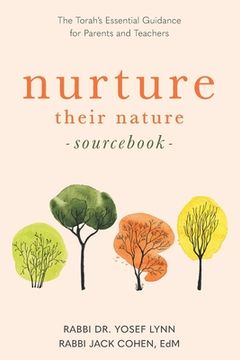 portada Nurture Their Nature Sourcebook: The Torah's Essential Guidance for Parents and Teachers (in English)