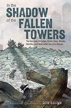 portada In the Shadow of Fallen Towers: The Seconds, Minutes, Hours, Days, Weeks, Months, and Years After the 9 (en Inglés)