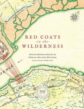 portada Redcoats in the Wilderness: Historical Miniatures Rules for the Wilderness Wars of the 18th Century (in English)