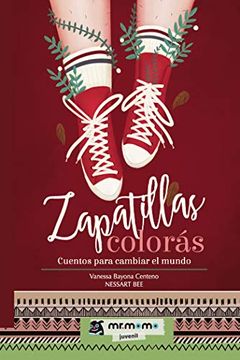 portada Zapatillas Colorás: Cuentos Para Cambiar el Mundo (in Spanish)