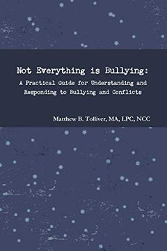 portada Not Everything is Bullying: A Practical Guide for Understanding and Responding to Bullying and Conflicts (en Inglés)