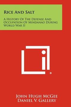 portada rice and salt: a history of the defense and occupation of mindanao during world war ii (en Inglés)