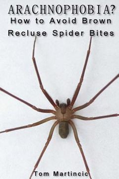portada ARACHNOPHOBIA? How to Avoid Brown Recluse Spider Bites (en Inglés)