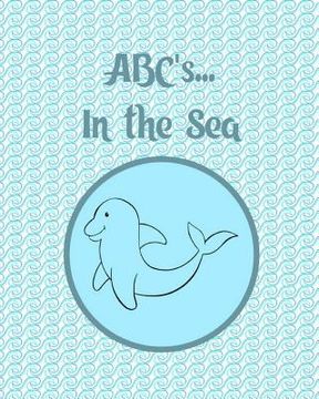 portada ABC's... In The Sea: Coloring and Letter Tracing Book (en Inglés)