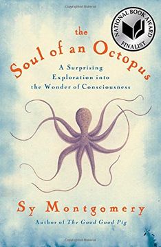 portada The Soul of an Octopus: A Surprising Exploration Into the Wonder of Consciousness (en Inglés)