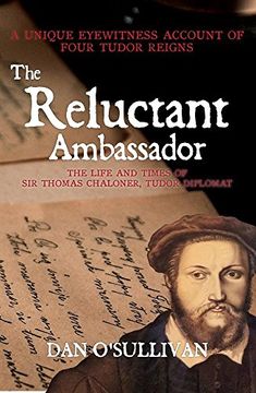 portada The Reluctant Ambassador: The Life and Times of Sir Thomas Chaloner, Tudor Diplomat (en Inglés)