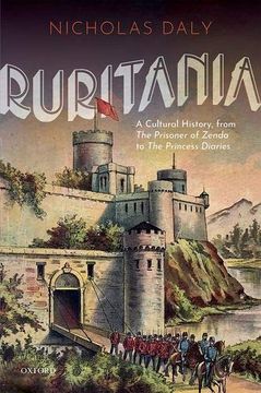 portada Ruritania: A Cultural History, From the Prisoner of Zenda to the Princess Diaries (en Inglés)