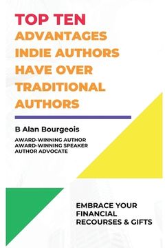 portada Top Ten Advantages Indie Author have over Traditional Authors (en Inglés)