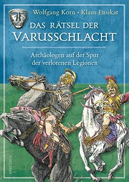 portada Das Rätsel der Varusschlacht. Archäologen auf der Spur der Verlorenen Legionen (in German)