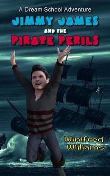 portada Jimmy James and the Pirate Perils: A Dream School Adventure (in English)