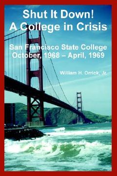 portada shut it down! a college in crisis: san francisco state college october, 1968 - april, 1969 (en Inglés)