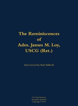 portada Reminiscences of Adm. James M. Loy, USCG (Ret.) (en Inglés)