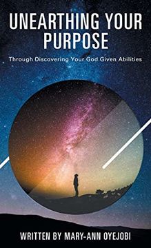 portada Unearthing Your Purpose: Through discovering your God-given abilities (in English)