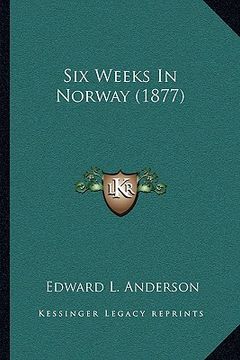 portada six weeks in norway (1877) (en Inglés)
